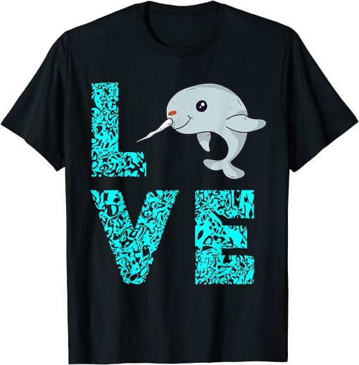 Narwhal Love Ocean Orca Fish Sealife Mammal Whale Lover T-Shirt