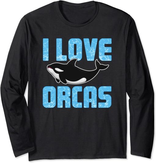 I Love Orcas Shirt Killer Whale Ocean Animal Gift Long Sleeve T-Shirt